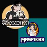 Cakeeater1991 and Mrsfik93 - Meet the Hosts