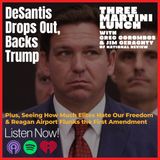DeSantis Drops Out, Protesters & First Amendment Fallacies, Elites Hate Your Freedom