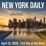 New York's Breezy 21st day of Omer & Weekend 4-23-26