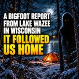 A CRYPTID ENCOUNTER AT LAKE WAZEE WISCONSIN | DID I ENCOUNTER A WENDIGO?