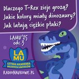 LAMU'25 #03 Jakie kolory miały dinozaury? Czemu tyranozaur zieje grozą?