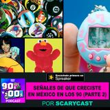 Señales de que creciste en México en los 90s (PARTE 2)