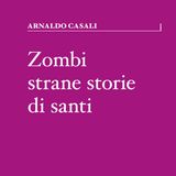 Zombi, strane storie di santi, di Arnaldo Casali