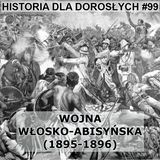 99 - Wojna włosko-abisyńska (1895-1896)