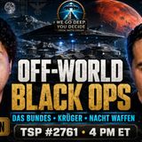 OFF-WORLD BLACK OPS: Das Bundes, Krüger & Nazi Breakaway Programs – Ash Nüsken | TSP #2761