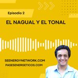 El Nagual y el Tonal: Armoniza tu mundo Interno