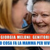 Giorgia Meloni, Genitori: Ecco Cosa Fa La Mamma Per Vivere!