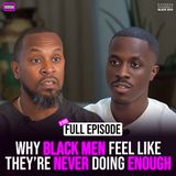 Ep. 165: Why Black Men Feel Like They’re Never Doing Enough with Tahoe
