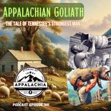 Appalachian Goliath-The Tale of Tennessee's Strongest Man