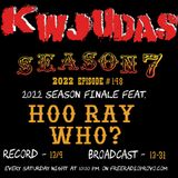 KWJUDAS S7 E148 - NEW YEARS SPECIAL Feat. Hoo Ray Who?