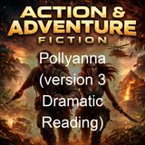 Pollyanna version 3 Dramatic Reading - Eleanor H Porter