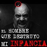 UN HOMBRE DESTRUYO MI INFANCIA | RELATOS DE BRUJERIA | RELATOS Y LEYENDAS DE TERROR