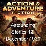 Astounding Stories 12 December 1930 - Charles Willard Diffin Sophie Wenzel Ellis Captain S P Meek David R Sparks Harl Vincent