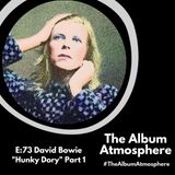 E:73 - David Bowie - "Hunky Dory" Part 1