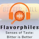 Senses of Taste: Bitter Is Better