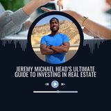 Jeremy Michael Head’s Ultimate Guide to Investing in Real Estate (online-audio-converter.com)