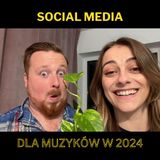 164. Social media dla muzyków w 2024 - z Anią Maciejczyk