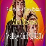 Mini Review: Valley Girl (2020)