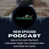 How a Car Loan Payment Calculator Helps You Compare New and Used Car Loans