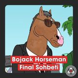 S1B12 - Bojack Horseman Final Sohbeti