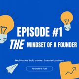 #1 - The Mindset of a Founder
