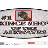 The #1 Prince Show of The Airwaves