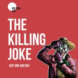 THE KILLING JOKE | Just one bad day
