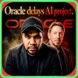 Oracle delays AI project