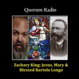 QUORUM RADIO: Zachary King Drinks in the Eucharist and the Help of the Saints