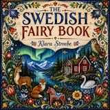 The Swedish Fairy Book by Klara Stroebe (Complete Audiobook) | Scandinavian Fairy Tales, Folklore & Classic Stories