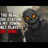 "The New Radio Station in My Town Only Plays One Song. It’s Driving Everyone Insane." Creepypasta