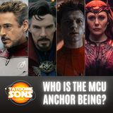 Who Is The MCU Anchor Being?  (Season 7 Episode 29)