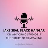 Jake Seal Black Hangar on Why ORWO Studios is the Future of Filmmaking