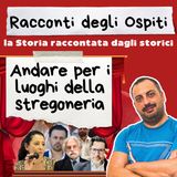 #59 Andare per i luoghi della stregoneria (con Marina Montesano)