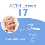 I see no neutral things, ACIM Lesson 17, A Course in Miracles