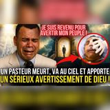 Un pasteur monte au ciel… revient avec 1 avertissement divin