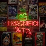 5 migliori Podcast italiani di Film e TV del 2018 3 I magnifici sette