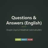 Questions & Answers (English Translation) – Shaykh Zayd al-Madkhalī (raḥimahullāh)