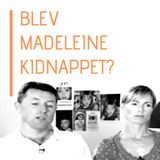 Blev Madeleine Kidnappet?