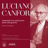I. Luciano Canfora - Aristotele e le costituzioni delle città greche (prima lezione)