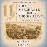 Ancient Greece - SHIPS, MERCHANTS, COLONIES, AND SEA TRAVEL