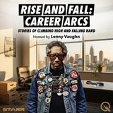 Rise And Fall: Career Arcs - The Fatal Flaw That Fuels the Fire