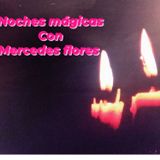 sintoniza la 1370 AM para sumergirse en las #NochesMágicas con Mercedes Flores!