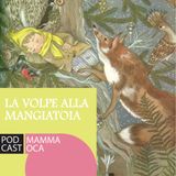 La volpe alla mangiatoia, di Pamela L. Travers. Quarta e ultima parte