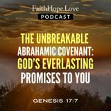 The Unbreakable Abrahamic Covenant: God’s Everlasting Promises to You - Part 2