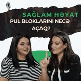 Pul enerjisi niyə bloklanır? Pul blokunu necə aradan qaldıraq?| Kəmalə Poladova | Sağlam Həyat
