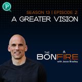 A Greater Vision