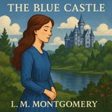 The Blue Castle by L. M. Montgomery