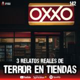 Terror en tiendas de México: 3 historias reales que te helarán la sangre EP.142