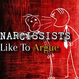 Episode 249: Narcissists Like To Argue (& The Surprising Reasons Why)